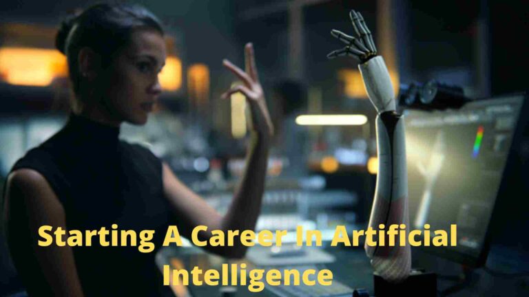 How To Start Your Career In Artificial Intelligence